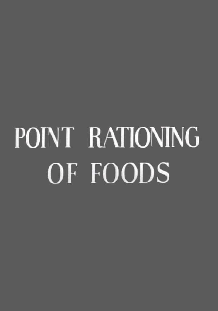 Point Rationing of Foods streaming watch online